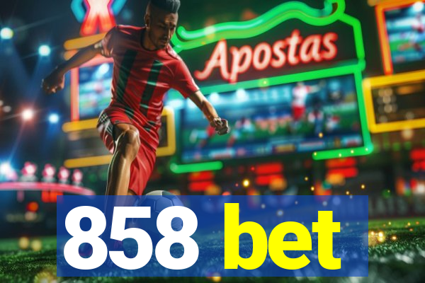 858 bet