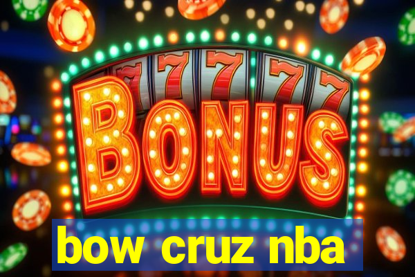 bow cruz nba