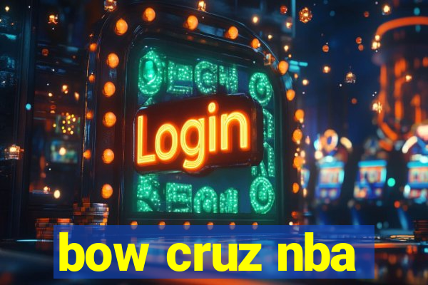 bow cruz nba