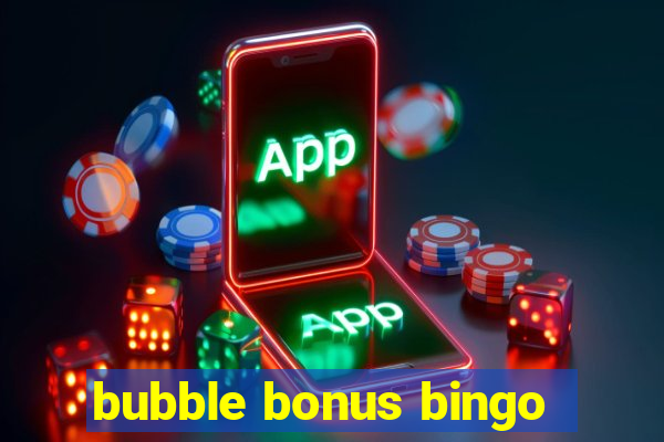 bubble bonus bingo