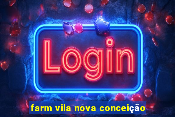 farm vila nova conceição