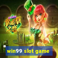 win99 slot game