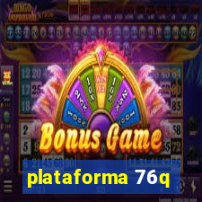 plataforma 76q