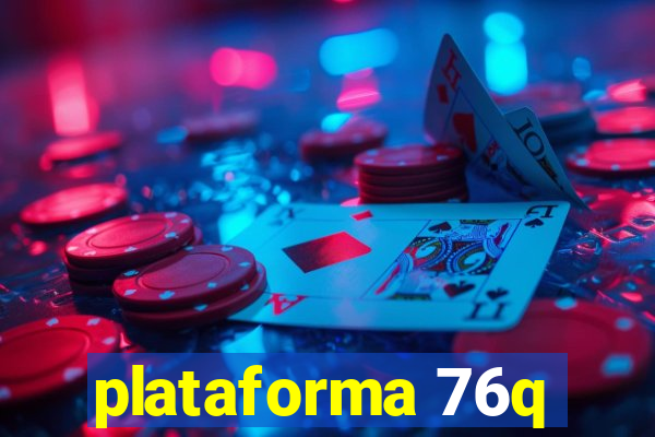 plataforma 76q