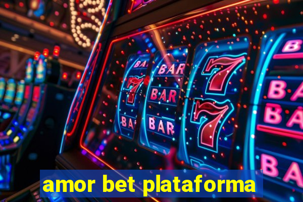 amor bet plataforma