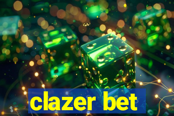 clazer bet