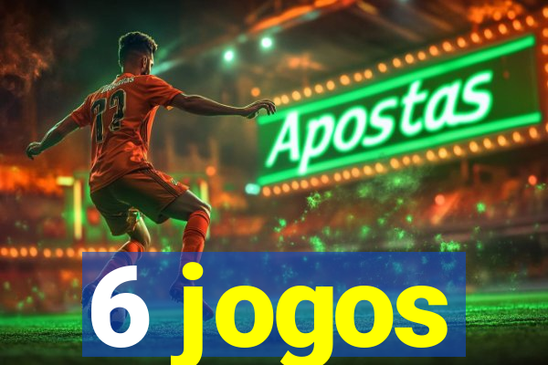 6 jogos