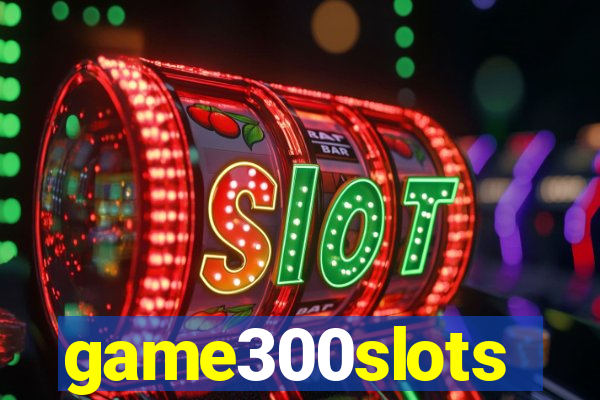 game300slots