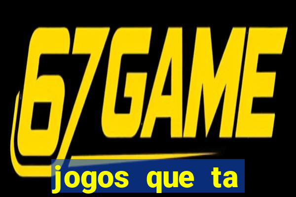 jogos que ta pagando muito