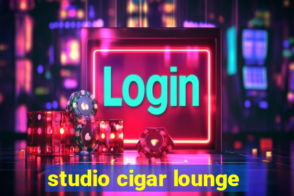 studio cigar lounge