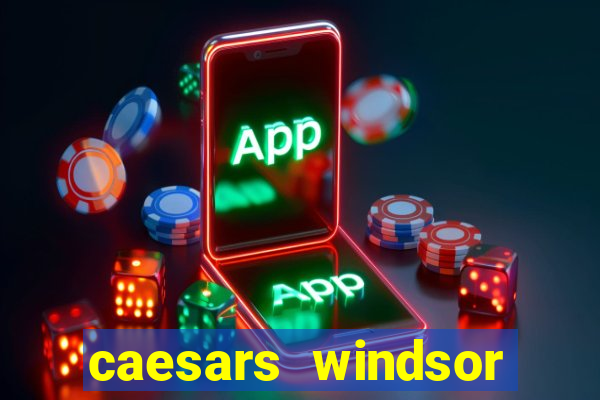 caesars windsor casino hotel