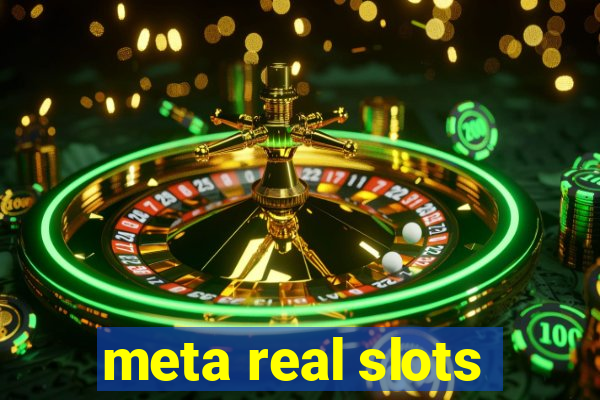 meta real slots