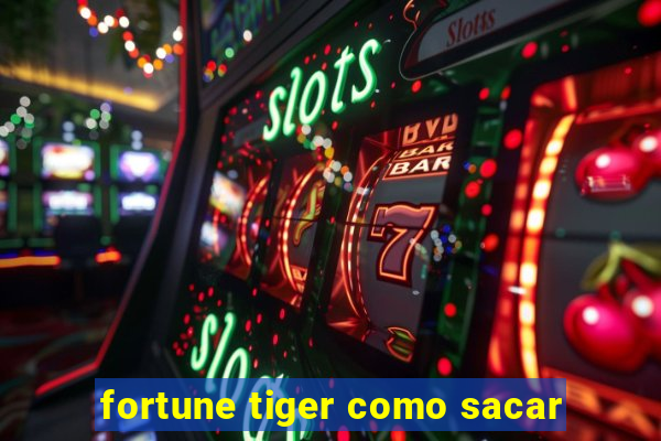 fortune tiger como sacar