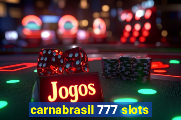 carnabrasil 777 slots