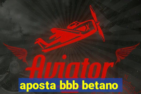 aposta bbb betano