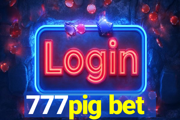 777pig bet