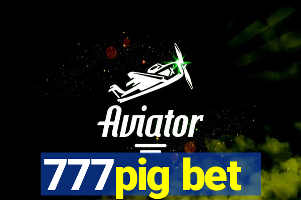 777pig bet