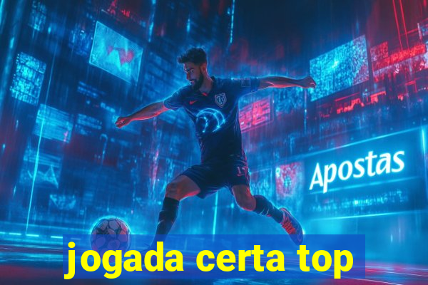 jogada certa top