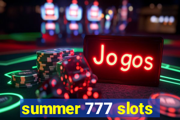 summer 777 slots