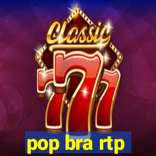 pop bra rtp