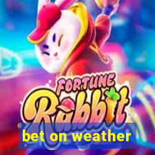 bet on weather