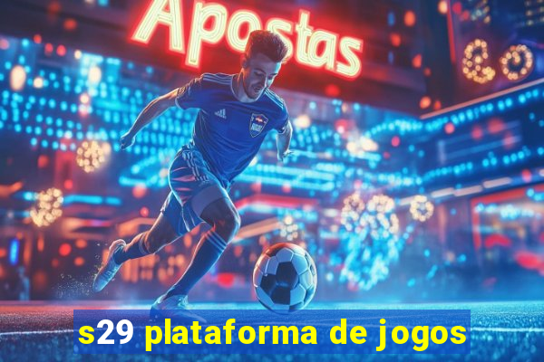 s29 plataforma de jogos