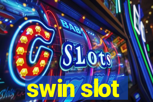 swin slot