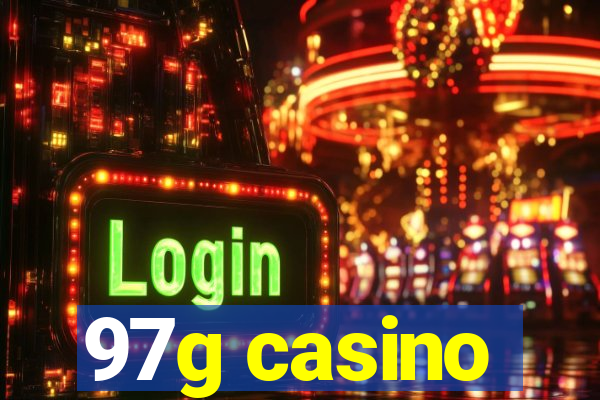 97g casino