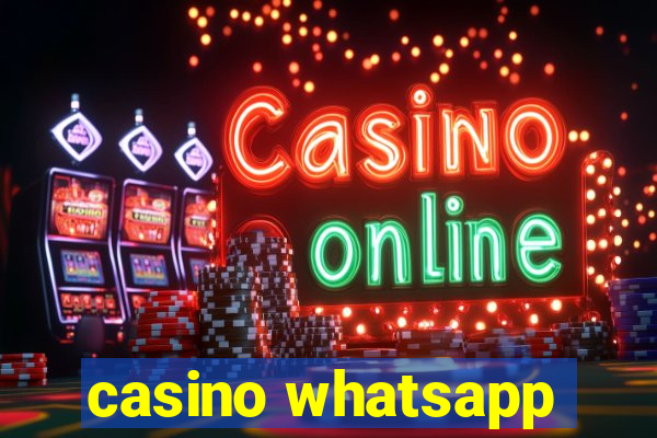 casino whatsapp