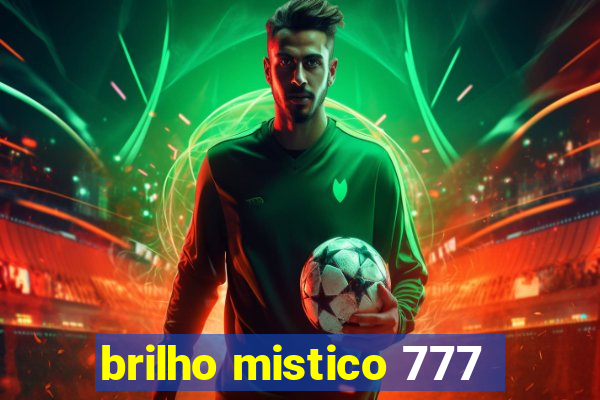 brilho mistico 777