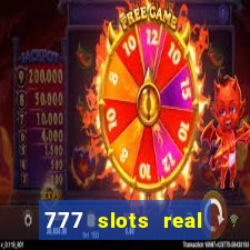 777 slots real casino real money