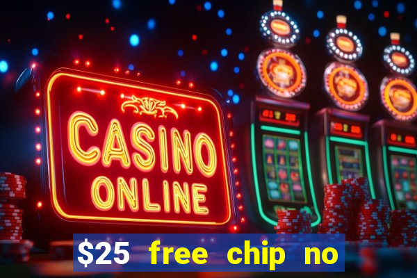 $25 free chip no deposit casino