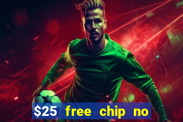 $25 free chip no deposit casino