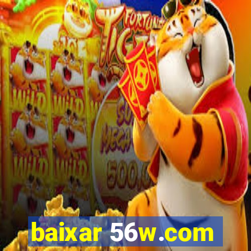 baixar 56w.com