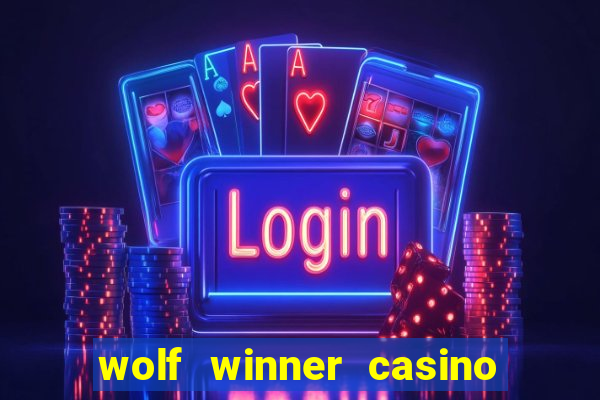 wolf winner casino bonus codes