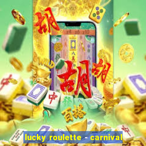 lucky roulette - carnival