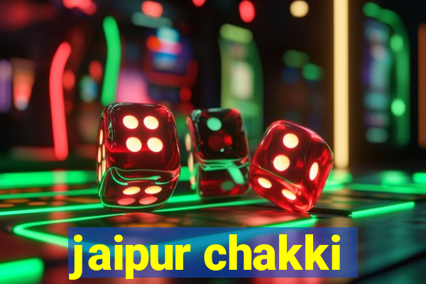 jaipur chakki