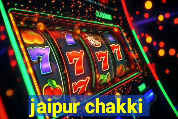 jaipur chakki