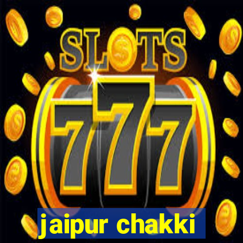 jaipur chakki