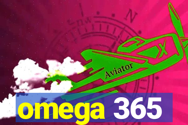 omega 365