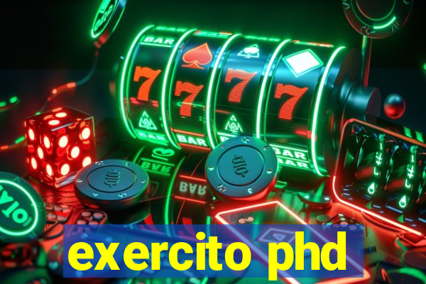 exercito phd