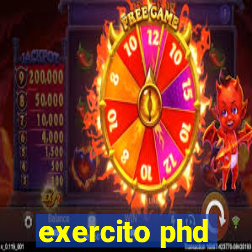 exercito phd