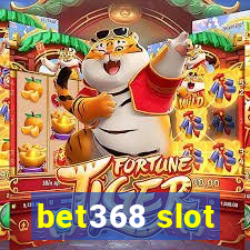 bet368 slot