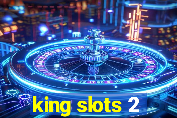 king slots 2