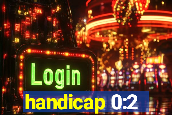 handicap 0:2