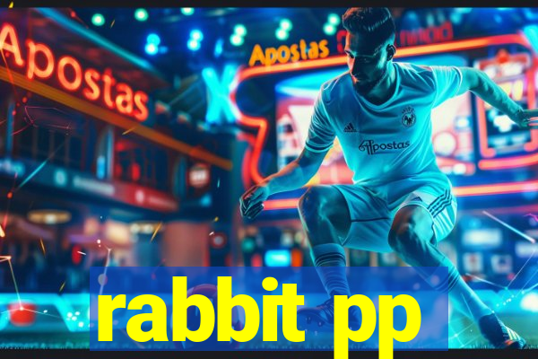 rabbit pp