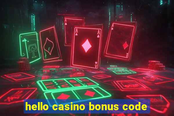 hello casino bonus code