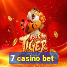 7 casino bet