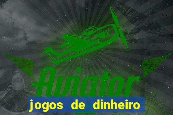 jogos de dinheiro real sem deposito