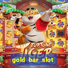 gold bar slot machine online